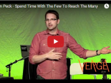 Spend Time With The Few To Reach The Many | Kevin Peck